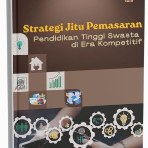 Strategi Jitu Pemasaran Pendidikan Tinggi Swasta di Era Kompetitif