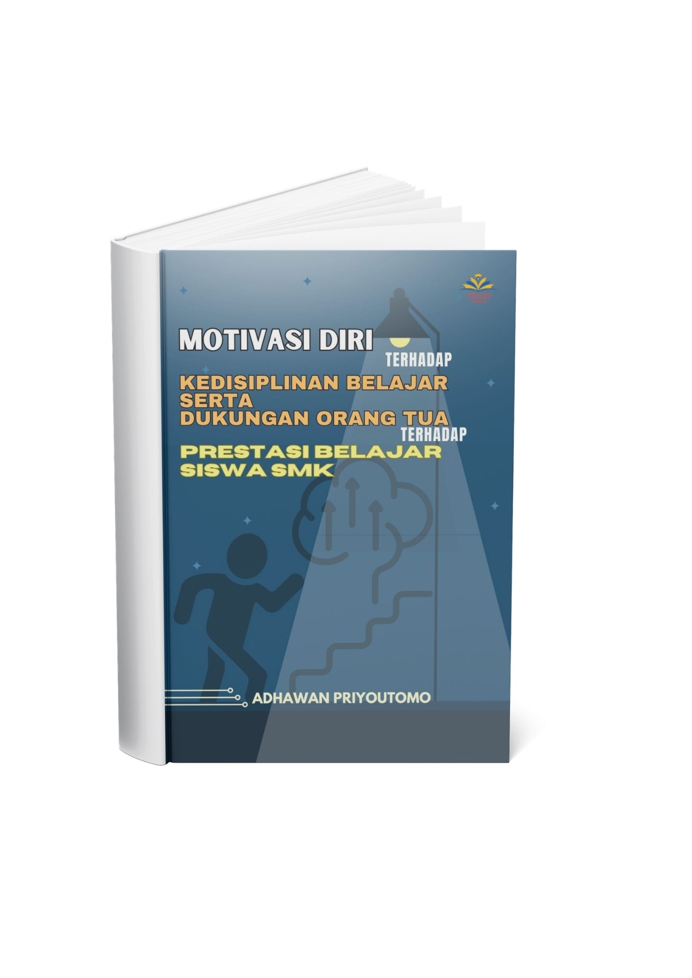 Motivasi Diri Terhadap Kedisiplinan Belajar Serta Dukungan Orang Tua Terhadap Prestasi Belajar Siswa SMK